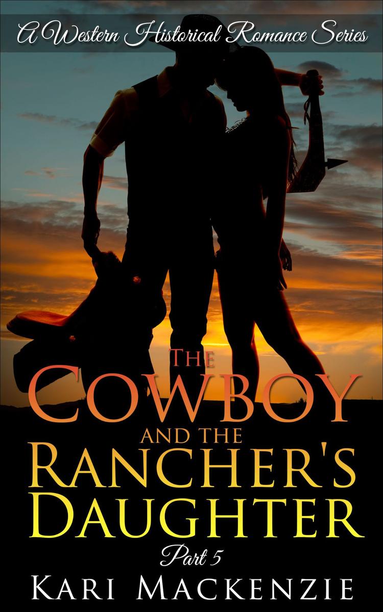 The Cowboy and the Rancher's Daughter:5