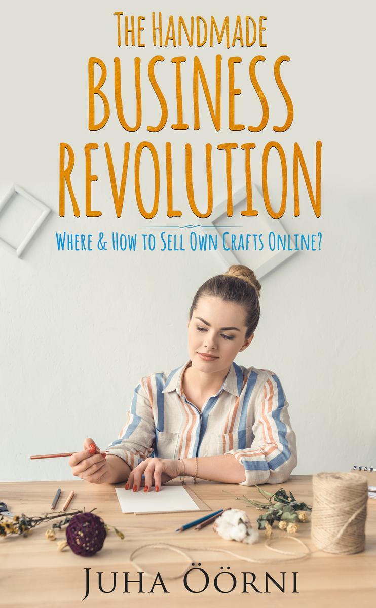 The Handmade Business Revolution: Where ＆ How to Sell Own Crafts Online?