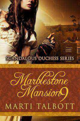 Marblestone Mansion, Book 9: (Scandalous Duchess Series, #9)