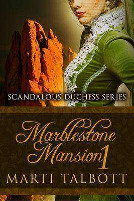 Marblestone Mansion, Book 1: (Scandalous Duchess Series, #1)