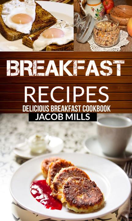 Breakfast Recipes:Delicious Breakfast Cookbook