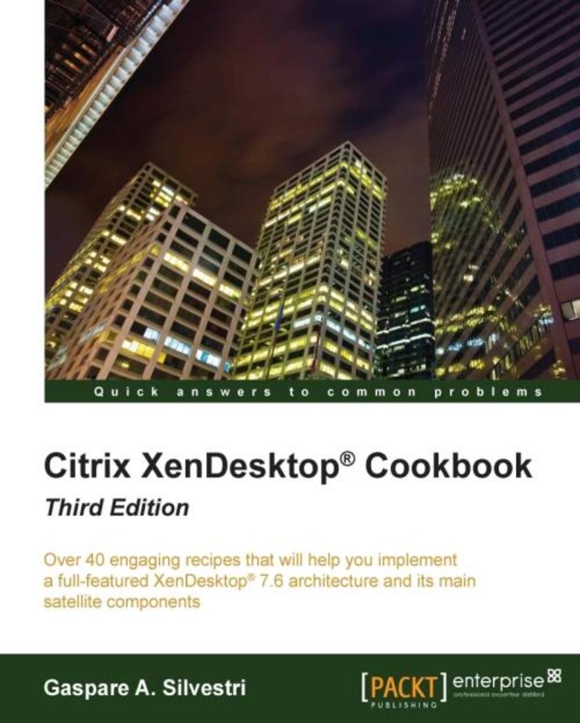 Citrix XenDesktop? Cookbook - Third Edition