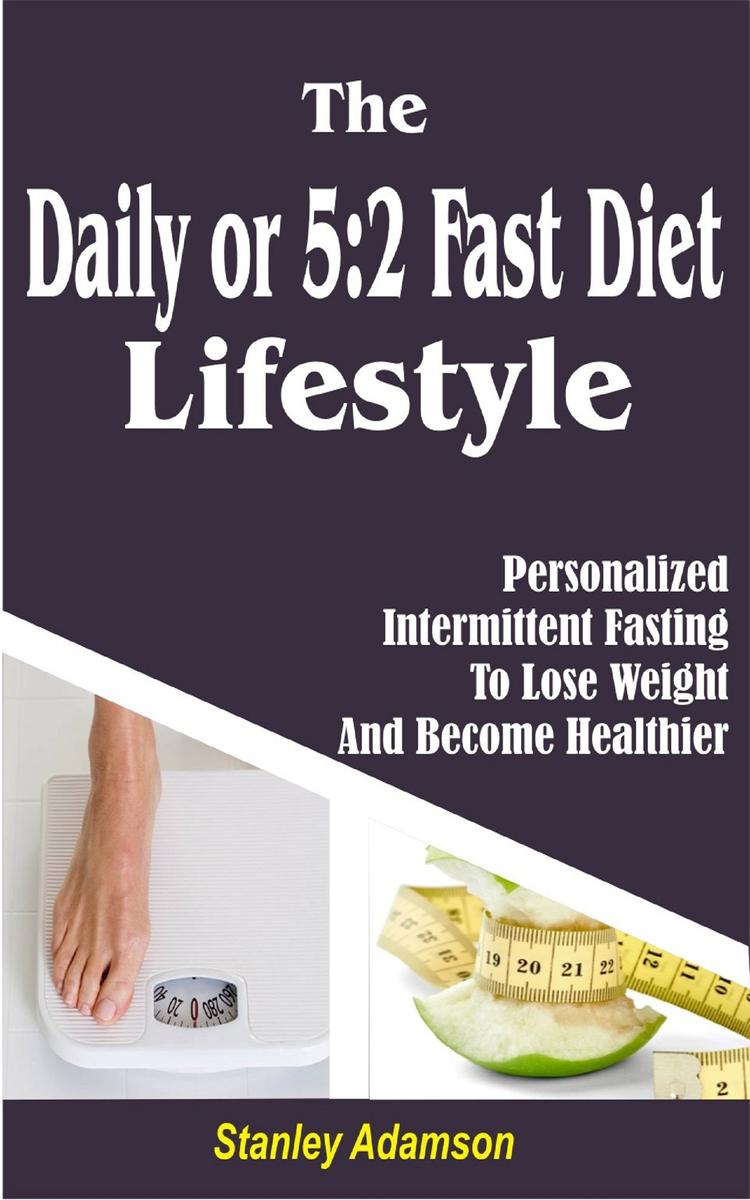 The Daily or 5 2 Fast Diet Lifestyle