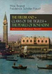 THE FIREBRAND + CLAWS OF THE TIGRESS + THE PEARLS OF BONFADINI (Historical Adven