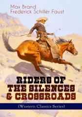 RIDERS OF THE SILENCES & CROSSROADS (Western Classics Series)