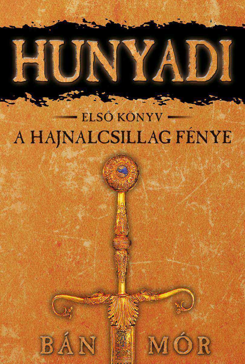 Hunyadi - A Hajnalcsillag fénye