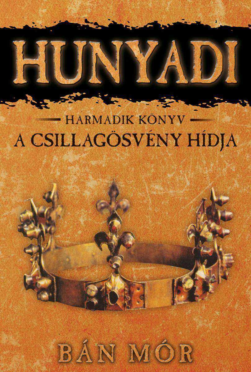 Hunyadi - A Csillag?svény hídja