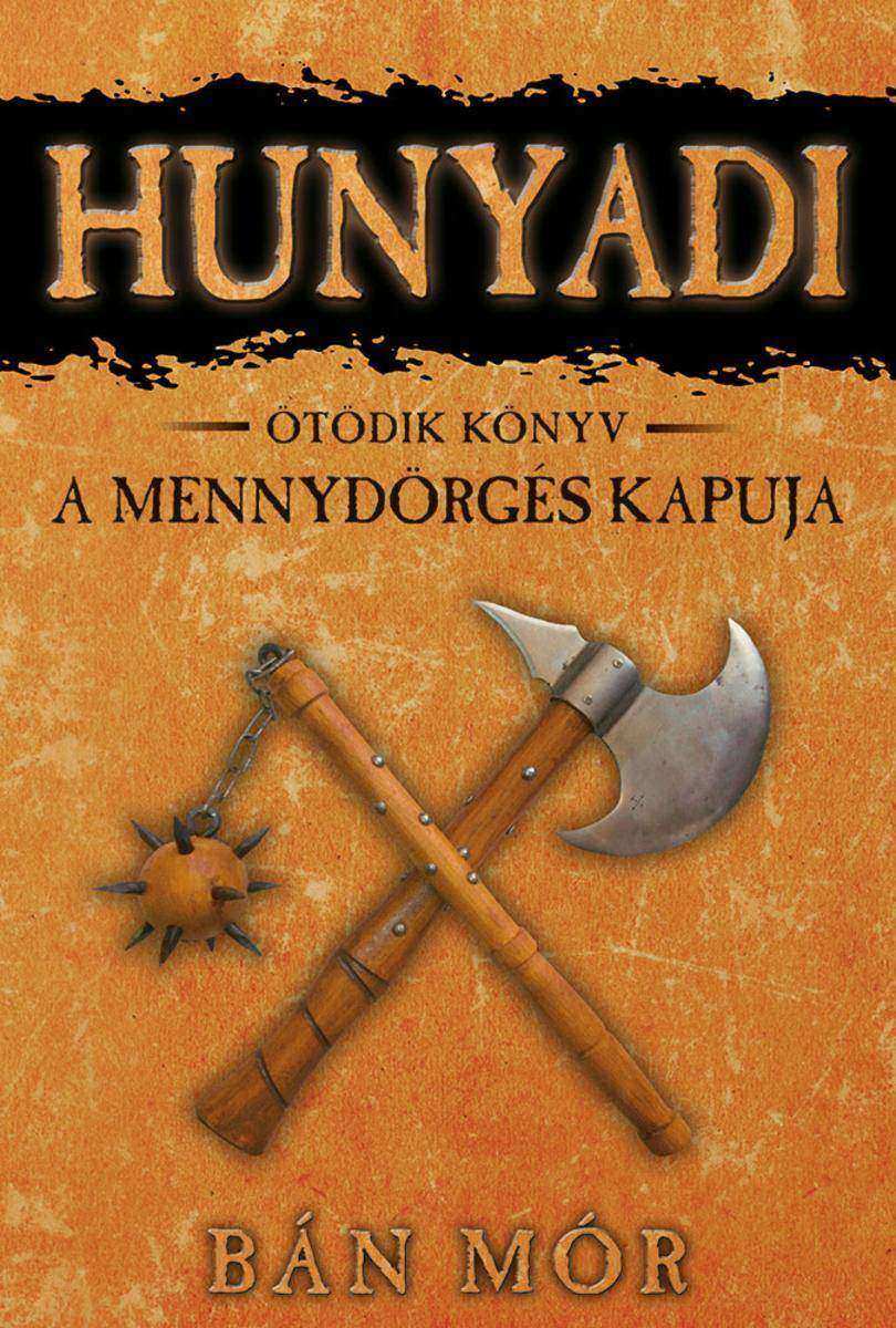 Hunyadi - A Mennyd?rgés kapuja