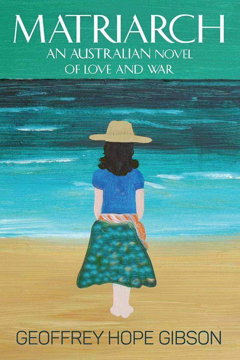 Matriarch:An Australian Novel of Love and War