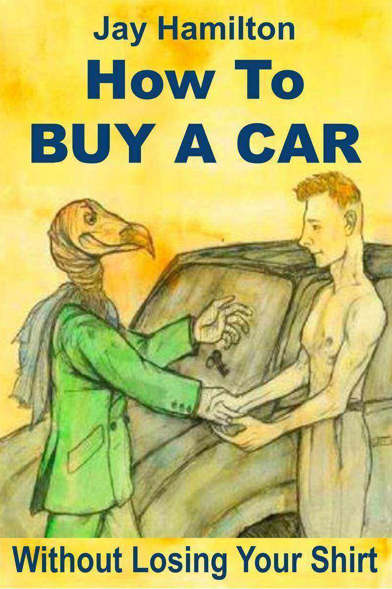 How to Buy a Car Without Losing Your Shirt