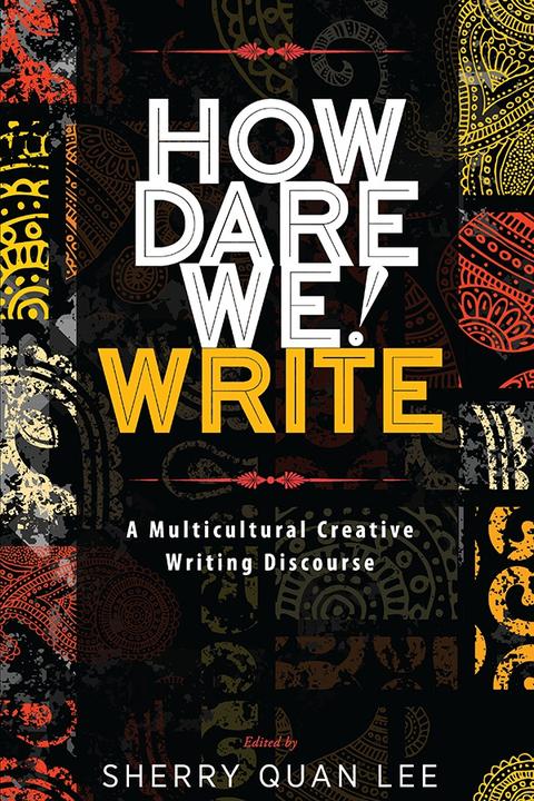 How Dare We! Write:A Multicultural Creative Writing Discourse