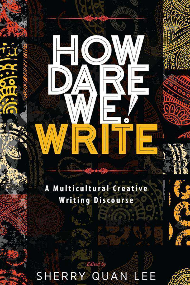 How Dare We! Write:A Multicultural Creative Writing Discourse