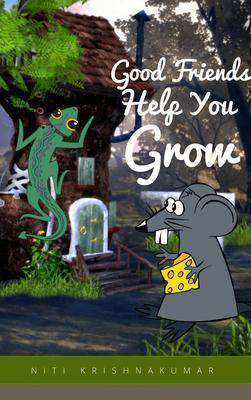 Good Friends Help You Grow: Good Friends Help You Grow