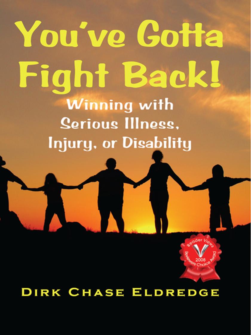 You've Gotta Fight Back!:Winning with serious illness, injury, or disability