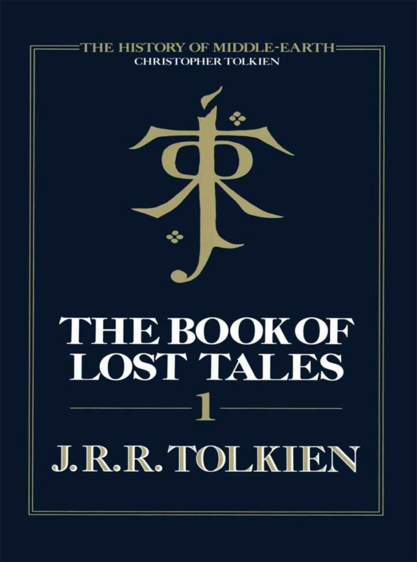 The Book of Lost Tales 1 (The History of Middle-earth, Book 1)