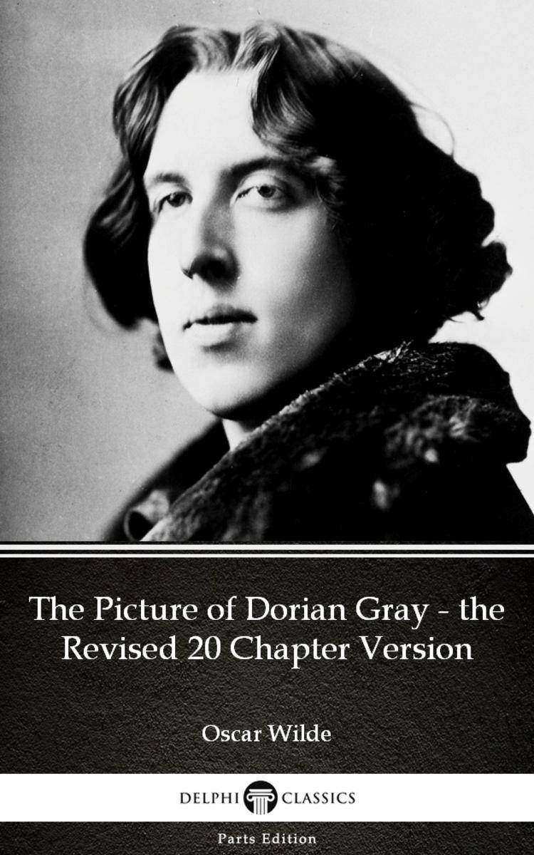 The Picture of Dorian Gray - the Revised 20 Chapter Version by Oscar Wilde