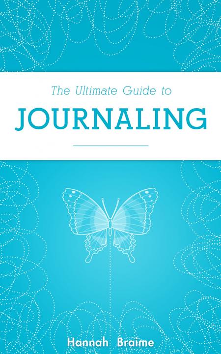 The Ultimate Guide to Journaling
