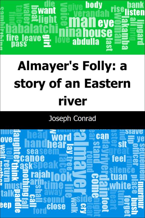 Almayer's Folly: a story of an Eastern river