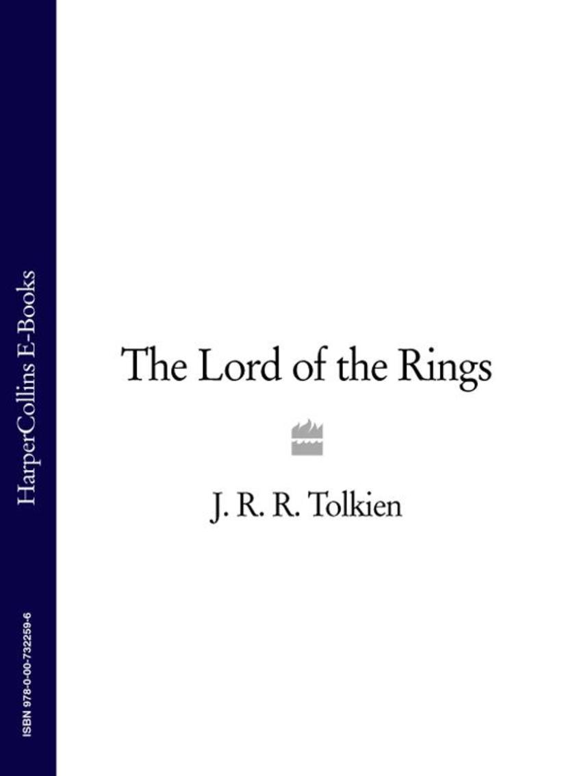 The Lord of the Rings: The Fellowship of the Ring, The Two Towers, The Return of