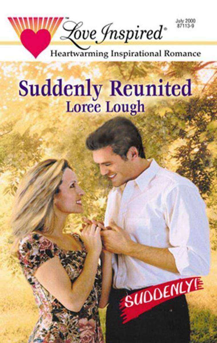 Suddenly Reunited (Mills &  Boon Love Inspired) (Suddenly, Book 7)