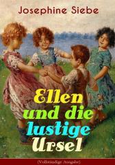 Ellen und die lustige Ursel (Vollst?ndige Ausgabe)