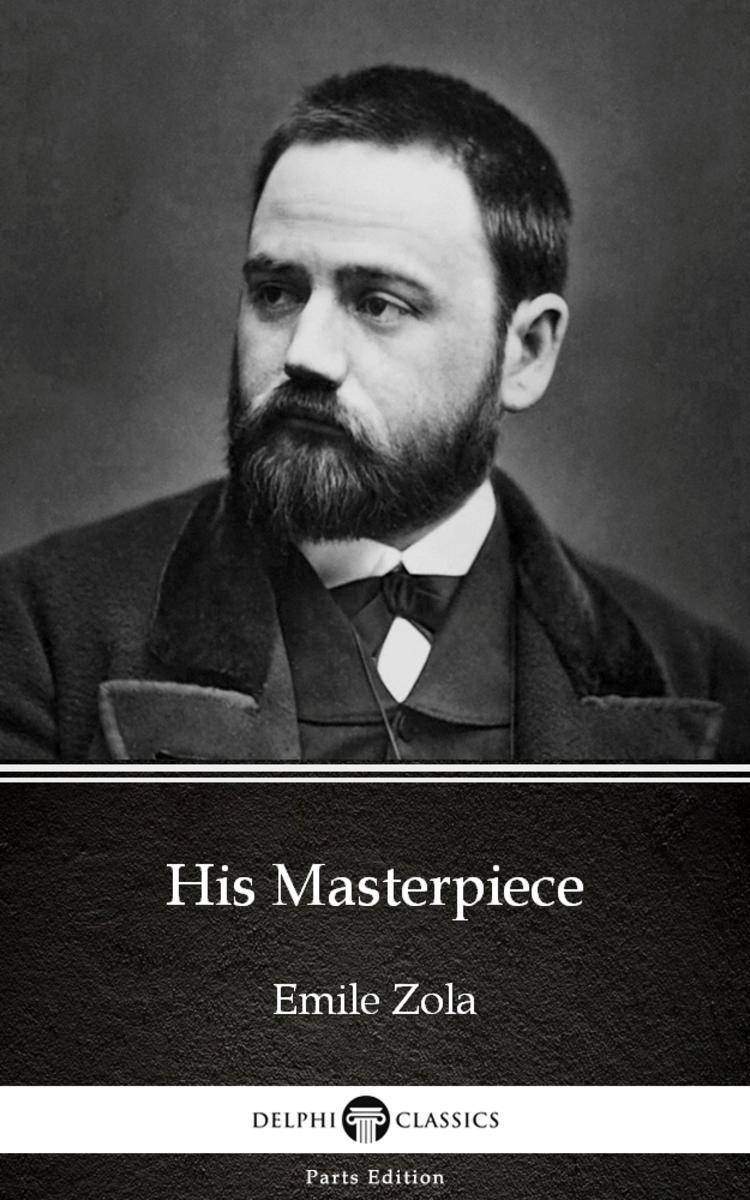 His Masterpiece by Emile Zola (Illustrated)