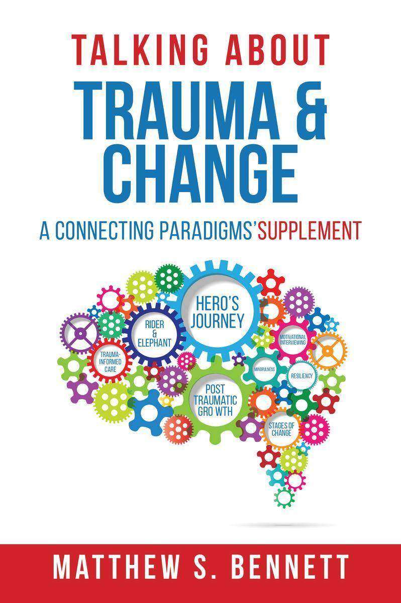 Talking about Trauma ＆ Change: A Connecting Paradigms' Supplement