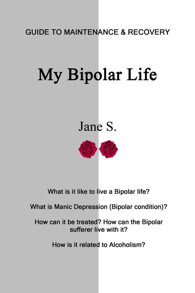My Bipolar Life:Guide to Maintenance ＆ Recovery