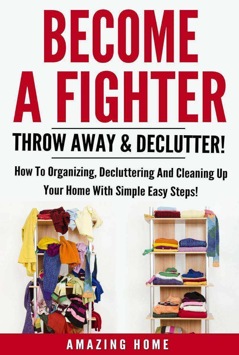 Become A Fighter; Throw Away ＆ Declutter!