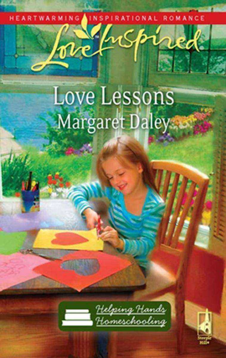 Love Lessons (Mills &  Boon Love Inspired) (Helping Hands Homeschooling, Book 1)