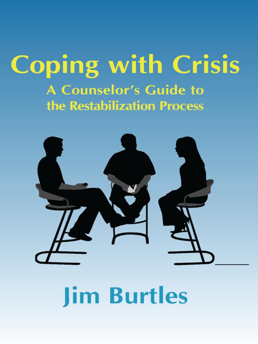 Coping with Crisis:A Counsellor's Guide to the Restabilization Process