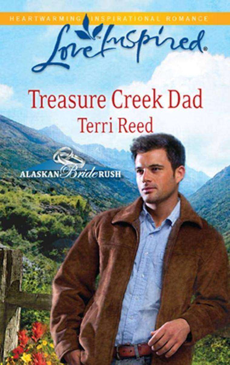 Treasure Creek Dad (Mills &  Boon Love Inspired) (Alaskan Bride Rush, Book 2)