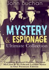 MYSTERY & ESPIONAGE Ultimate Collection – Complete Richard Hannay, Dickson McCun