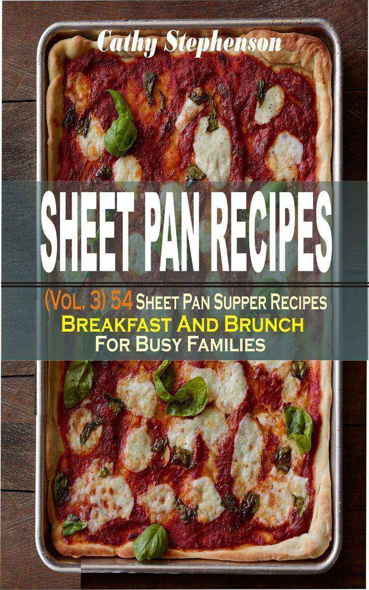 Sheet Pan Recipes: (Vol. 3) 54 Sheet Pan Supper Recipes: Breakfast And Brunch Fo