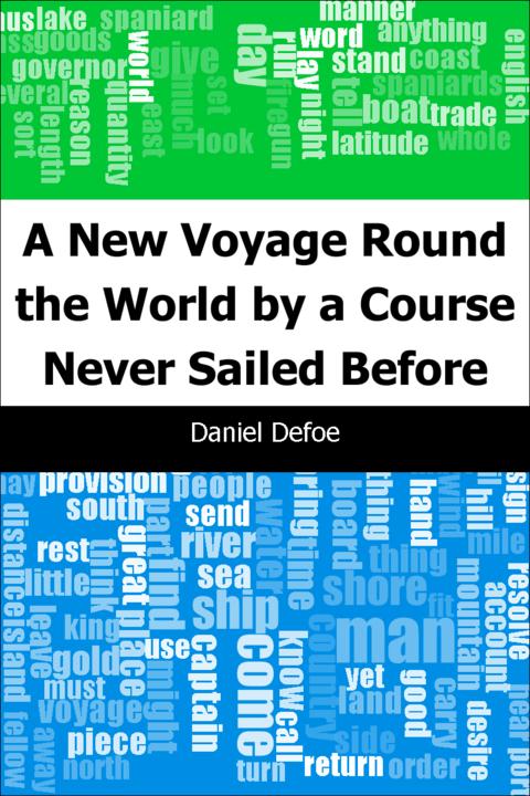 A New Voyage Round the World by a Course Never Sailed Before