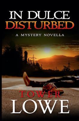 In Dulce, Disturbed: A Mystery Novella