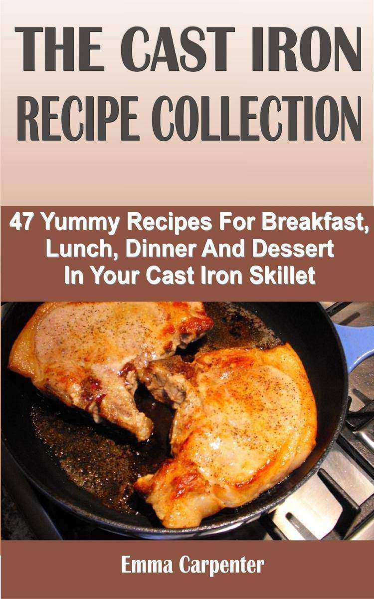 The Cast Iron Recipe Collection