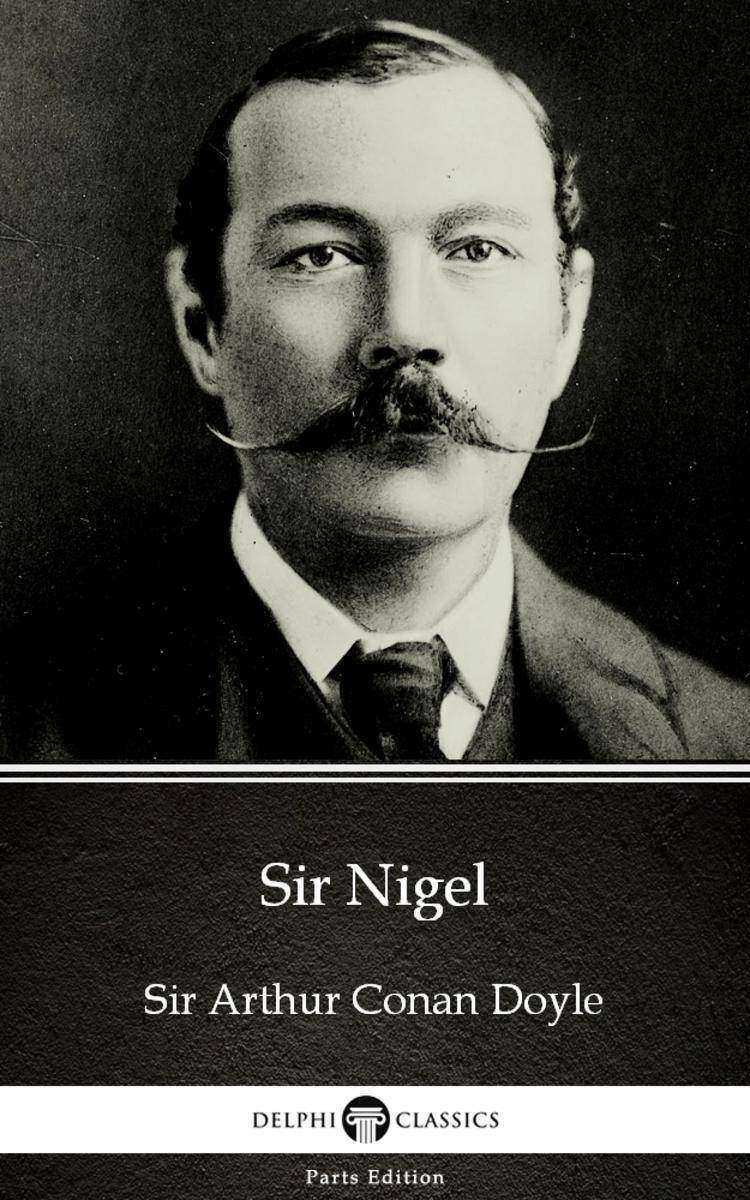 Sir Nigel by Sir Arthur Conan Doyle (Illustrated)