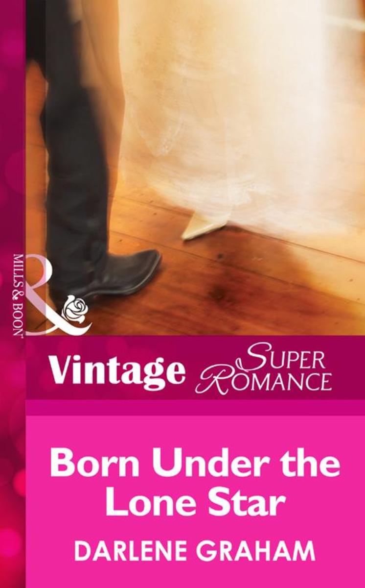 Born Under The Lone Star (Mills &  Boon Vintage Superromance) (The Baby Diaries,