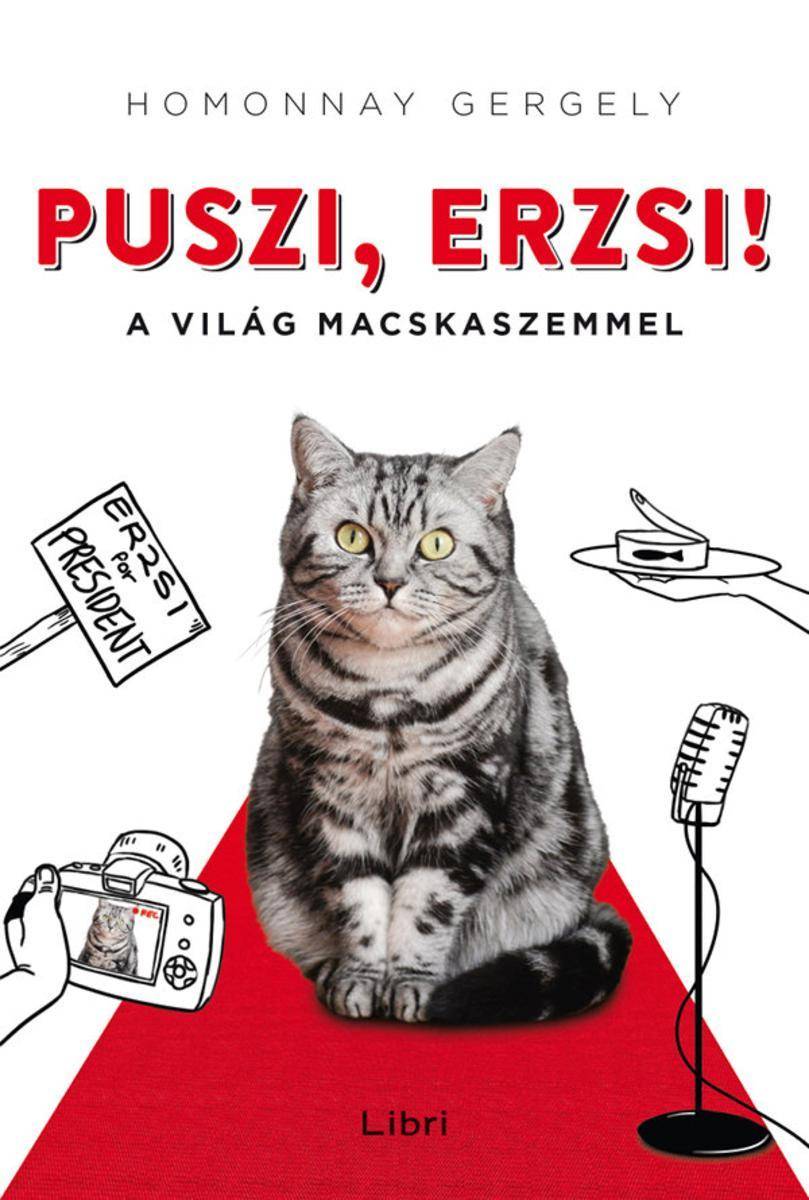 Puszi, Erzsi!: A világ macskaszemmel