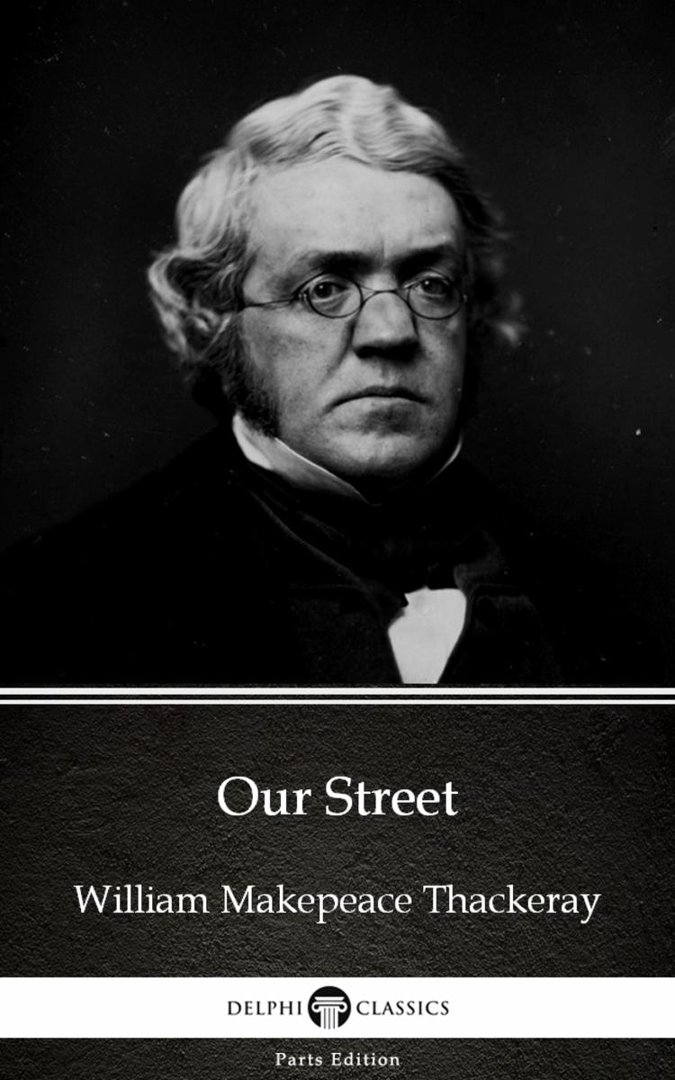 Our Street by William Makepeace Thackeray (Illustrated)