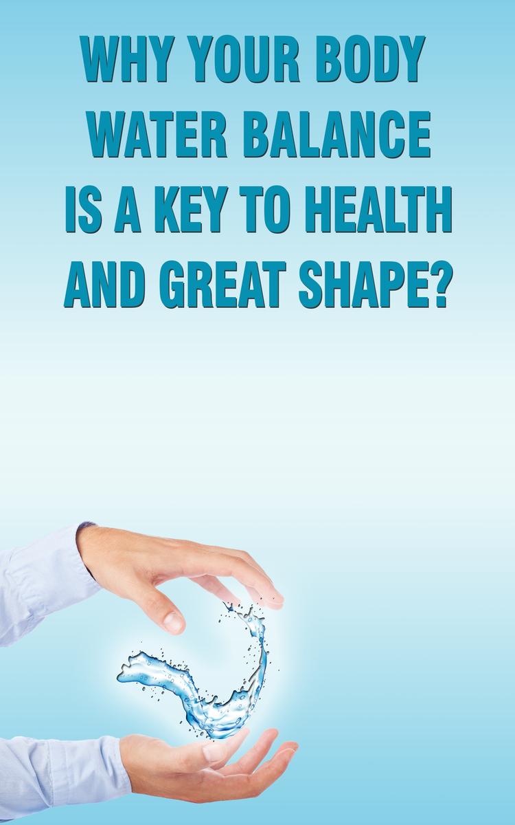 Why Your Body Water Balance Is a Key to Health and Great Shape?