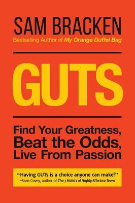 GUTS:Find Your Greatness, Beat the Odds, Live From Passion