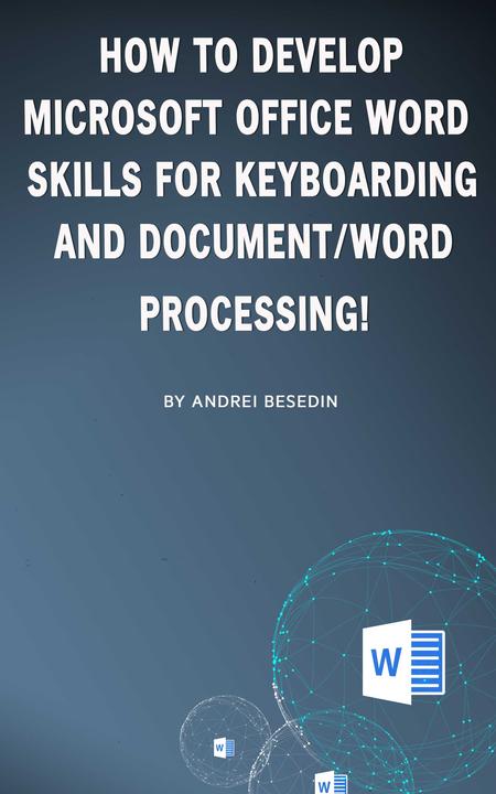 How to Develop Microsoft Office Word Skills For Keyboarding And Document/Word Pr