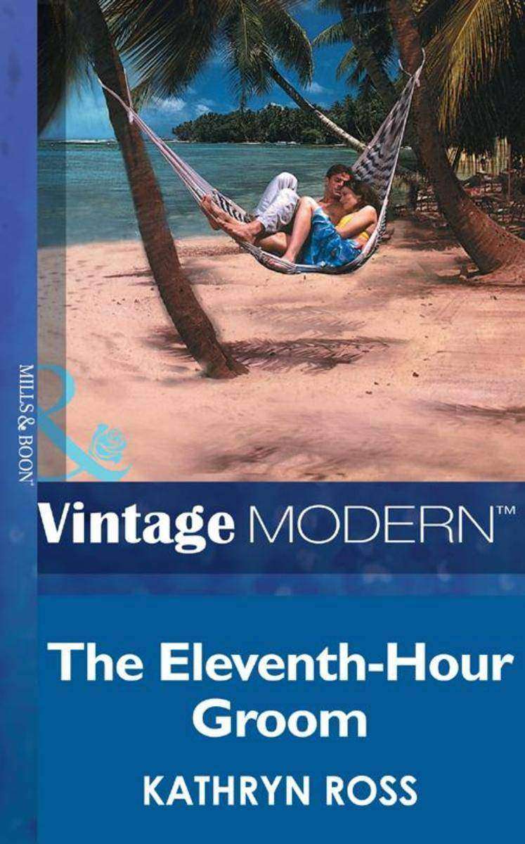The Eleventh-Hour Groom (Mills &  Boon Modern)