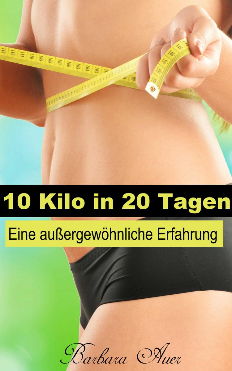 10 Kilo in 20 Tagen - Eine au?ergew?hnliche Erfahrung