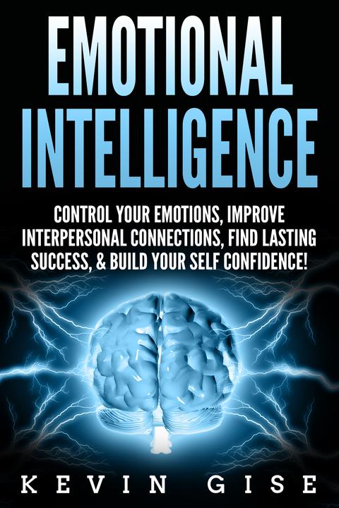 Emotional Intelligence:: Control Your Emotions