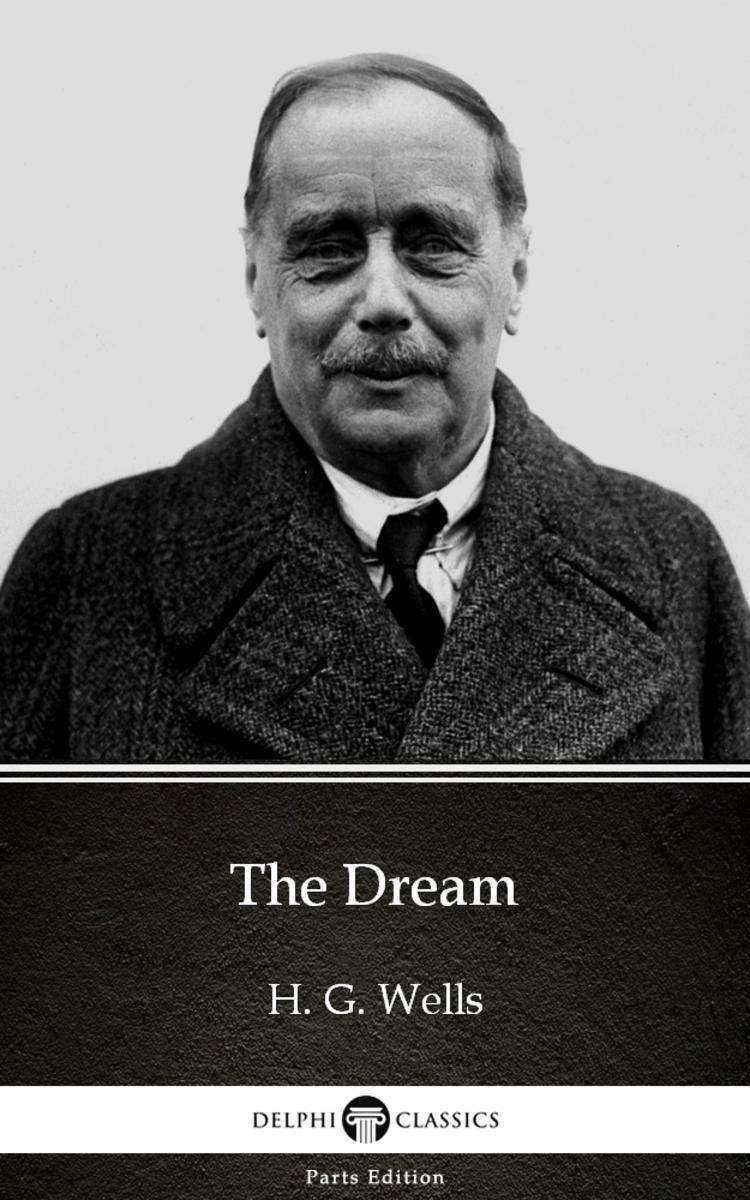 The Dream by H. G. Wells (Illustrated)