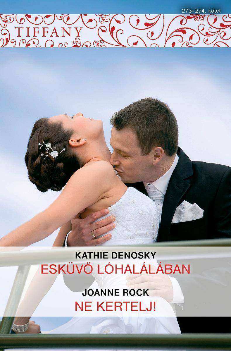 Tiffany 273–274. (Esküv? lóhalálában, Ne kertelj!)