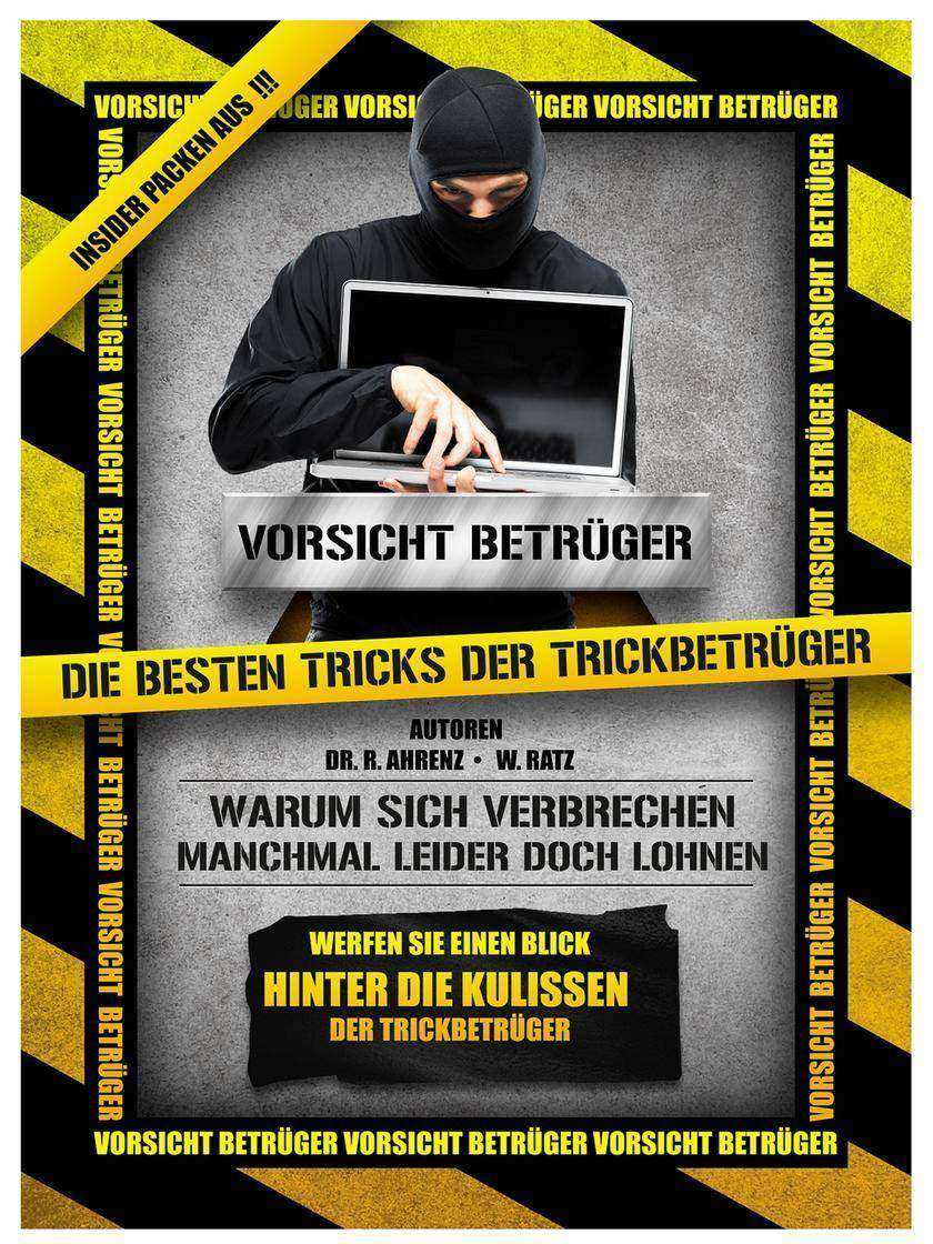 Vorsicht Betrüger: Die besten Tricks der Trickbetrüger: Insider packen aus!